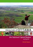 Hiking Trails of Ottawa, the National Capital Region and Beyond