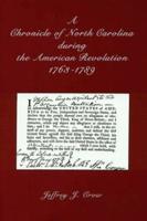 A Chronicle of North Carolina During American Revolution, 1763-1789
