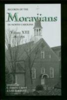 Records of the Moravians in North Carolina, Volume 13