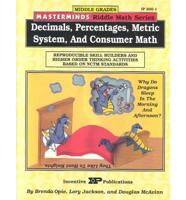 Masterminds Riddle Math for Middle Grades: Decimals, Percentages, Metric System, and Consumer Math