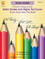 If You're Trying to Get Better Grades & Higher Test Scores in Social Studies, You Gotta Have This Book!