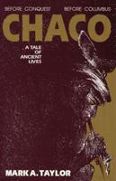Chaco, A Tale of Ancient Lives: A Tale of Ancient Lives