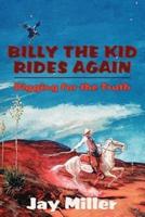Billy the Kid Rides Again: Digging for the Truth