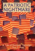 A Patriotic Nightmare: A Tale of Domestic Terrorism