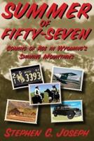 Summer of Fifty-Seven (Softcover): Coming of Age in Wyoming's Shining Mountains
