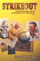 Strikeout, a Novel: Baseball, Broadway and the Brotherhood in the 19th Century