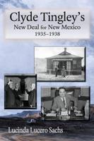 Clyde Tingley's New Deal for New Mexico: 1935-1938