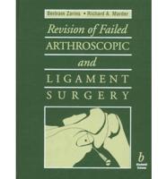 Revision of Failed Arthroscopic and Ligament Surgery