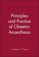 Principles and Practice of Obstetric Anaesthesia and Analgesia