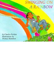 Swinging on a Rainbow