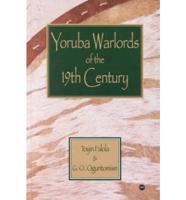 Yoruba Warlords of the Nineteenth Century