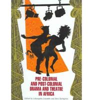Pre-Colonial and Post-Colonial Drama and Theatre in Africa