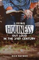 Living Holiness Out Loud