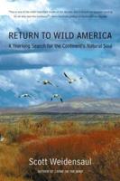 Return to Wild America: A Yearlong Search for the Continent's Natural Soul