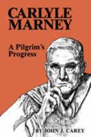 Carlyle Marney, a Pilgrim's Progress