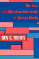 The Idea of a Christian University in Today's World