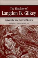 The Theology of Langdon B. Gilkey