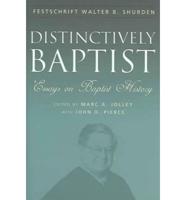 Distinctively Baptist Essays on Baptist History