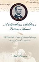 A Southern Soldier's Letters Home