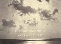 The Photography of Gustave Le Gray