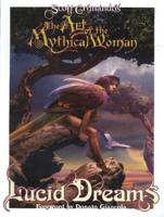 Scott Grimando's The Art of the Mythical Woman. Volume One. Lucid Dreams