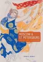 Moscow & St. Petersburg 1900-1920