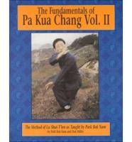 Fundamentals of Pa Kua Chang. Vol 2