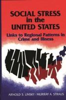 Social Stress in the United States: Links to Regional Patterns in Crime and Illness