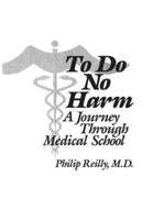 To Do No Harm: A Journey Through Medical School
