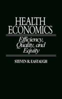 Health Economics: Efficiency, Quality, and Equity