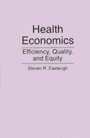 Health Economics: Efficiency, Quality, and Equity