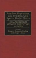 Families, Physicians, and Children with Special Health Needs: Collaborative Medical Education Models