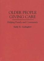 Older People Giving Care: Helping Family and Community