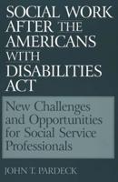 Social Work After the Americans With Disabilities Act