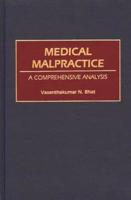 Medical Malpractice: A Comprehensive Analysis