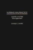 Nursing Malpractice: Liability and Risk Management