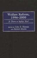 Welfare Reform, 1996-2000: Is There a Safety Net?