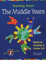 Teaching Green: The Middle Years