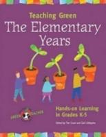 Teaching Green -- The Elementary Years