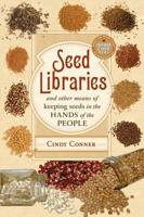 Seed Libraries and Other Means of Keeping Seeds in the Hands of the People