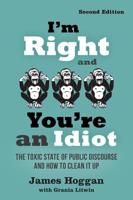 I'm Right and You're an Idiot