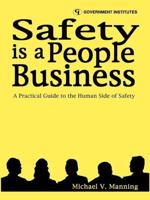 Safety is a People Business: A Practical Guide to the Human Side of Safety
