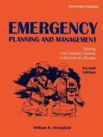 Emergency Planning and Management: Ensuring Your Company's Survival in the Event of a Disaster, Second Edition