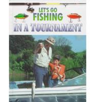 Let's Go Fishing in a Tournament