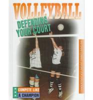 Volleyball--Defending Your Court