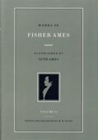 Works of Fisher Ames, Volume 2