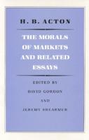 The Morals of Markets and Related Essays