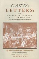 Cato's Letters. Volumes 1 & 2 Essays on Liberty, Civil & Religious & Other Important Subjects