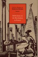 Select Works of Edmund Burke. Volume 2 Reflections on the Revolution in France