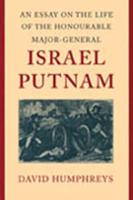 Essay on the Life of the Honourable Major-General Israel Putnam